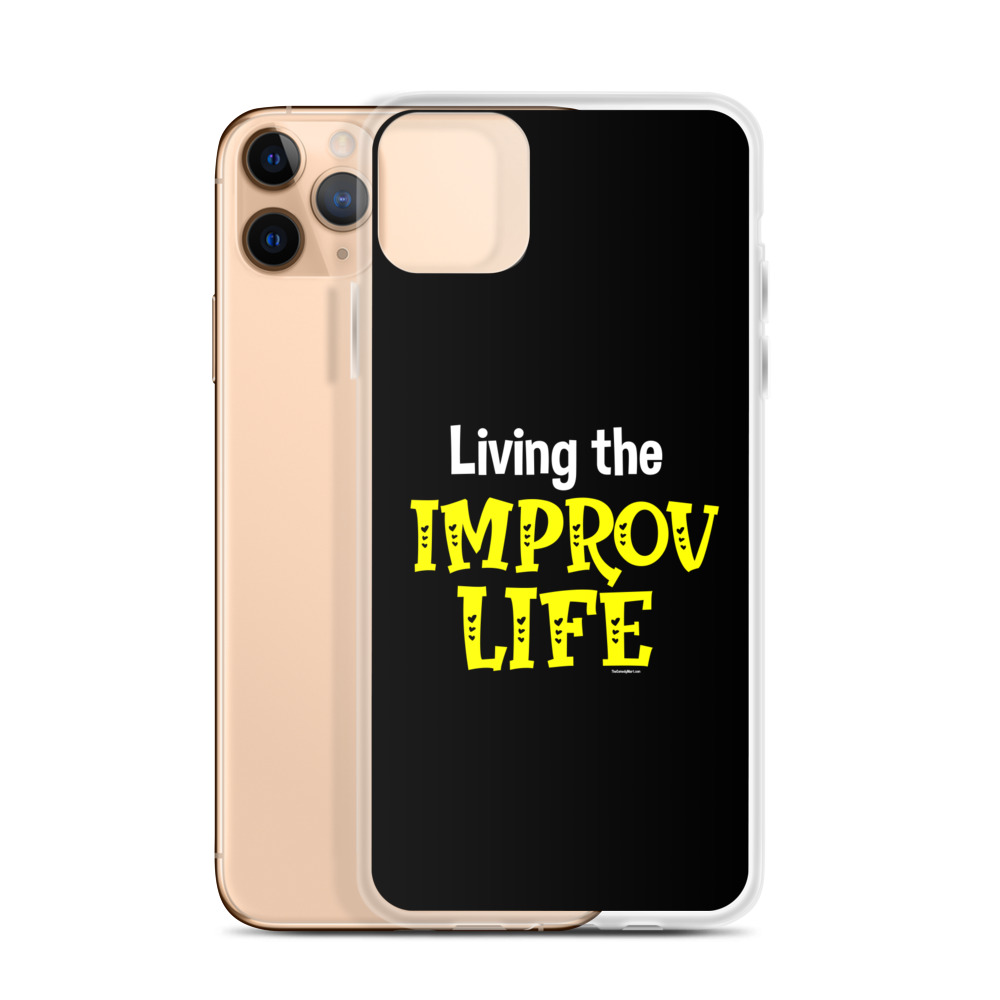 Improv Life Phone Case Improv Life Phone Case