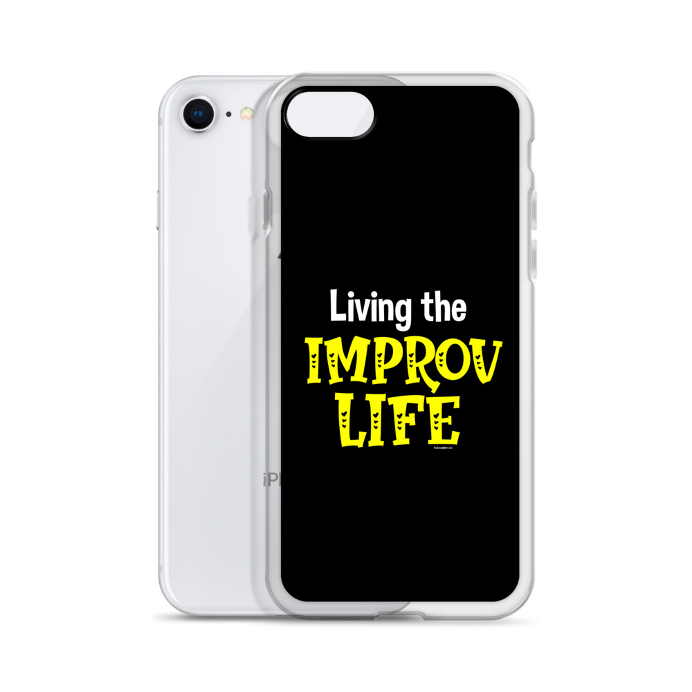 Improv Life Phone Case Improv Life Phone Case